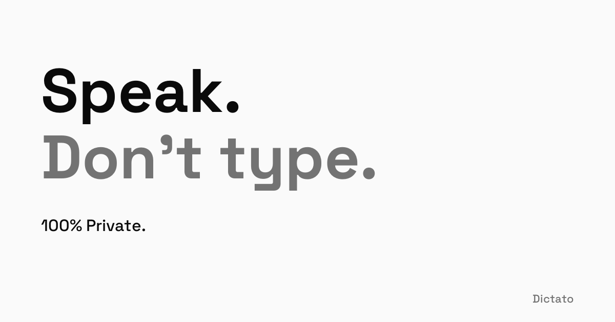 Dictato - Speak. Don't type.
